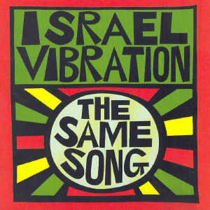 Israel Vibration - The Same Song - 1995er Neuauflage des 1978er Debutalbum