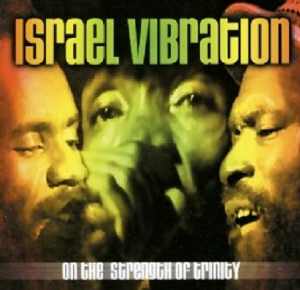 Israel Vibration - On The Strength Of Trinity - Live Album