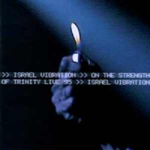 Israel Vibration - On The Strength Of Trinity Live 95 - Live Album