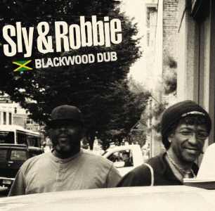 Sly & Robbie - Blackwood Dub