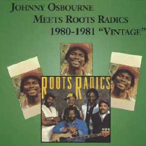 Johnny Osbourne - Meets Roots Radics