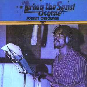 Johnny Osbourne - Bring The Sensi Come