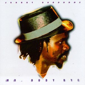 Johnny Osbourne - Budy Bye