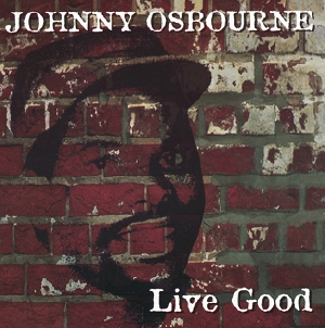 Johnny Osbourne - Live Good