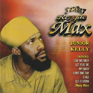 Junior Kelly - Reggae Max - 2005