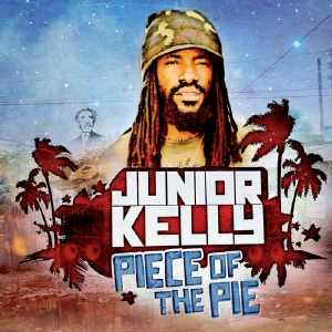 Junior Kelly - Piece Of The Pie - 2013