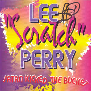 Lee Perry - Satan Kicket The Bucket