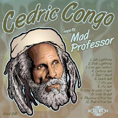 Cedric Congo meets Mad Professor - Album 2013