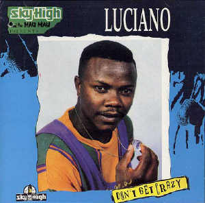 Luciano - Don&acute;t Get Crazy - Album 1994