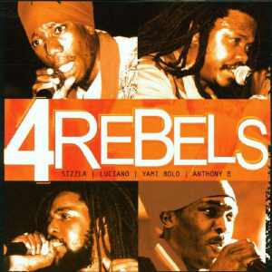 Luciano + Yami Bolo + Sizzla + Anthony B - 4 Rebels - Album 2001