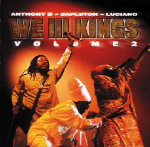 Luciano + Anthony B + Capleton - We III Kings - Volume 2 - Album 2002