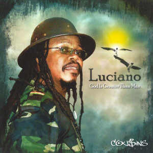 Luciano - God Is Greater Than Man - Album 2007