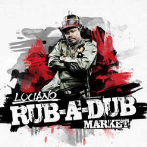 Luciano - Rub-A-Dub Market - Album 2011