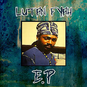 Lutan Fyah - E.P
