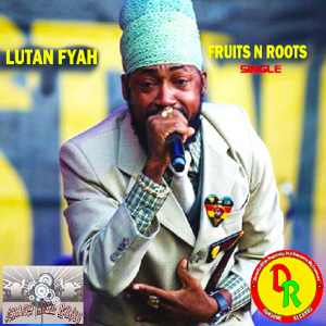 Lutan Fyah - Fruits N Roots