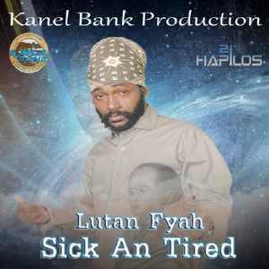 Lutan Fyah - Sick And Tired