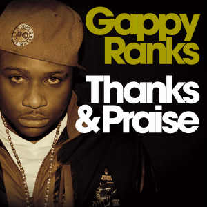 Gappy Ranks - Thanks And Praise - 2011