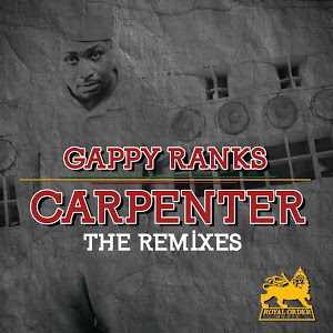 Gappy Ranks - Carpenter - The Remixes - 2014 EP
