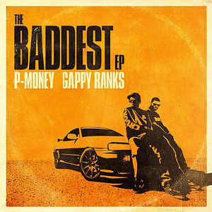 Gappy Ranks + P-Money - The Baddest - 2014 - EP