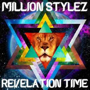 Million Stylez - Revelation Time - Album 2015