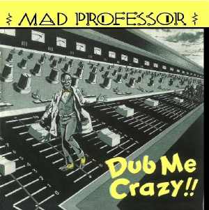 Mad Professor - Dub Me Crazy - Album 1982