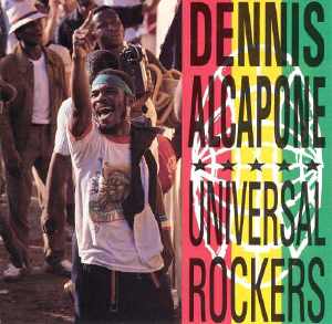 Dennis Alcapone - Universal Rockers - Album 1992