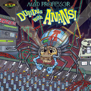 Mad Professor - Dubbing With Anansi - Album 2014