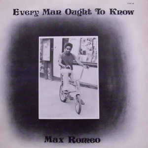 Max Romeo - Every Man Ought To Know - 1974