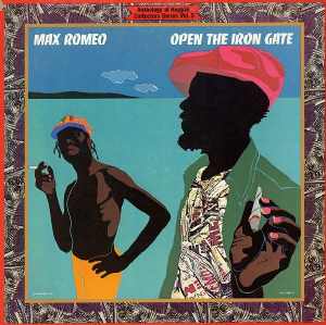 Max Romeo - Open The Iron Gate - 1978