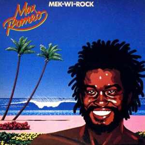 Max Romeo - Mek Wi Rock - 1983