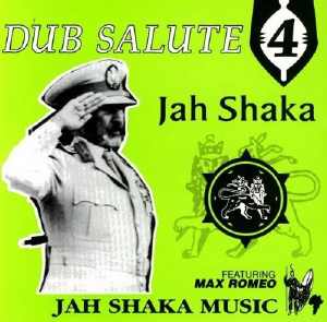 Max Romeo + Jah Shaka - Dub Salute - 1995
