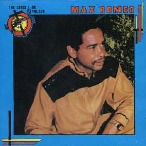 Max Romeo - The Cross Of The Gun - 1995