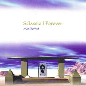 Max Romeo - Selassie I Forever - 1998
