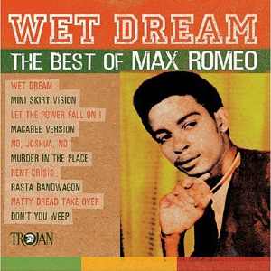 Max Romeo - Wet Dream - The Best Of - 2004