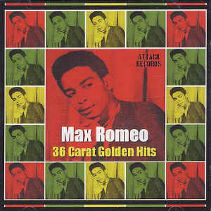 Max Romeo - 36 Carat Golden Hits - 2009