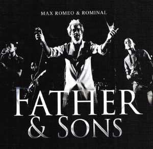 Max Romeo & Rominal - Father & Sons - 2014