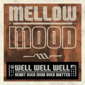 Mellow Mood - Well Well Well - Album 2012