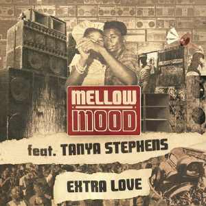 Mellow Mood + Tanya Stephens - Extra Love - Single 2013