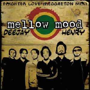 Mellow Mood - Brighter Love - Reggaeton-Mix 2014