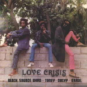 Black Uhuru - Love Crisis