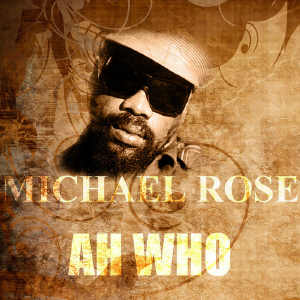 Michael Rose - A Who