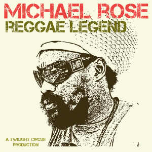 Michael Rose - Reggae Legend