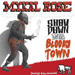 Mykal Rose - Show Down Inna Bloody Town - Album 2013