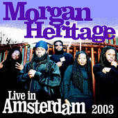 Morgan Heritage - Live In Amsterdam - 2003