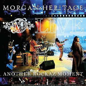 Morgan Heritage - Live - Another Rockaz Moment - 2006