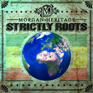 Morgan Heritage - Strictly Roots - 2015