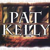 Pat Kelly - Jesus Is The Answer