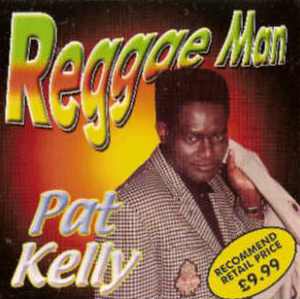 Pat Kelly - Reggae Man