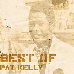 Pat Kelly - Best Of