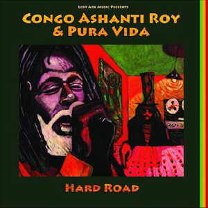 Pura Vida + Congo Ashanti Roy - Hard Road - 2012